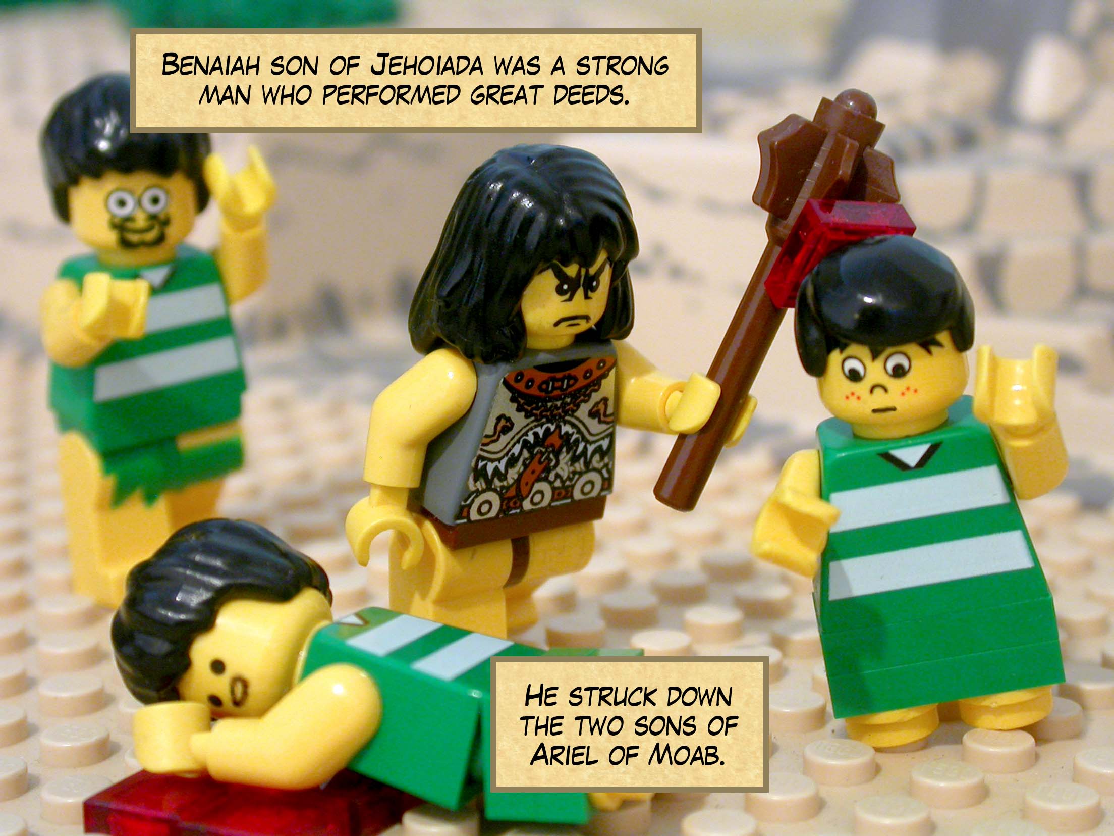 Benaiah son of Jehoiada was a strong man who performed great deeds. He struck down the two sons of Ariel of Moab.