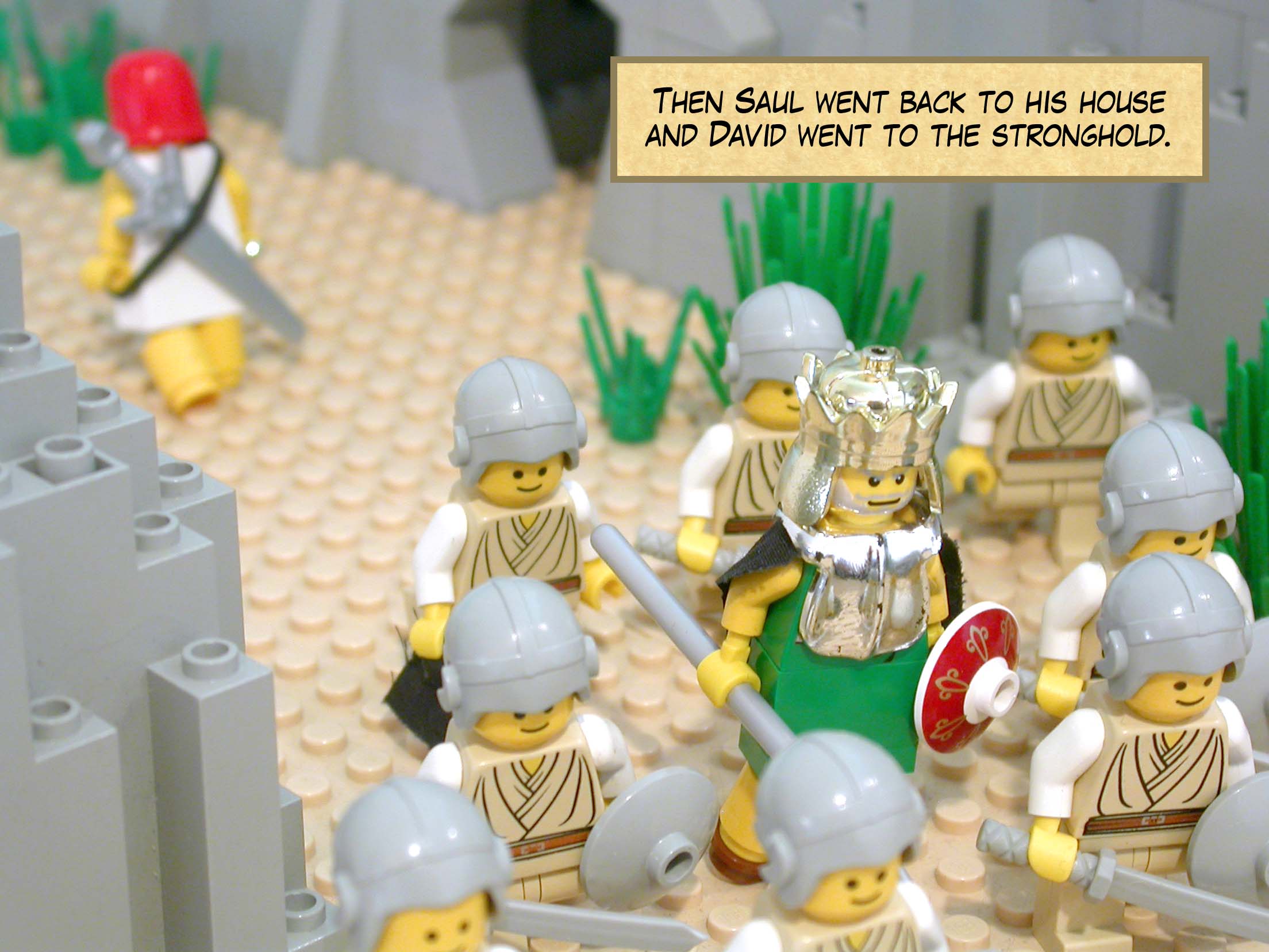 Then Saul went back to his house and David to the stronghold.