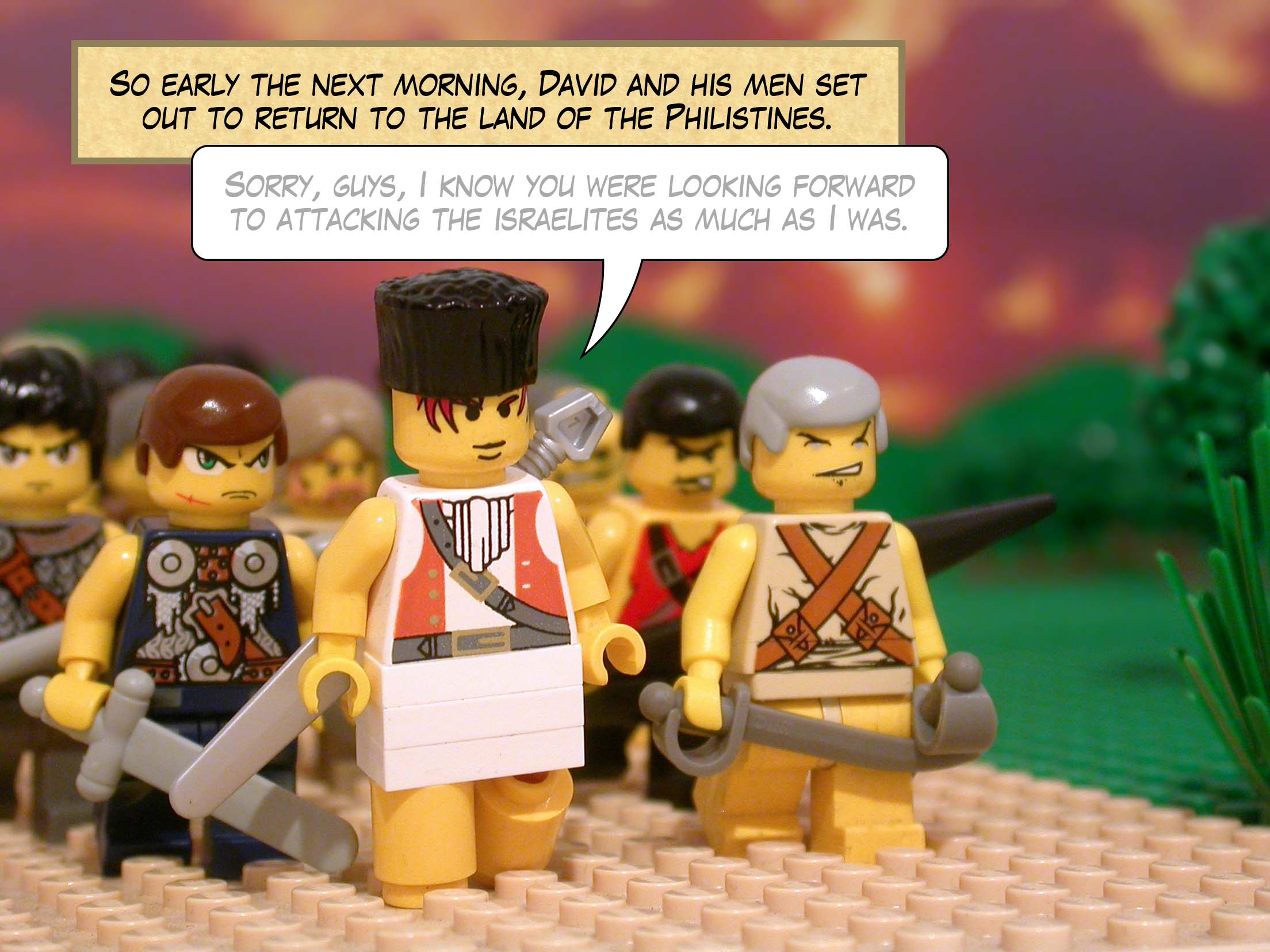 So early the next morning, David and his men set out to return to the land of the Philistines.