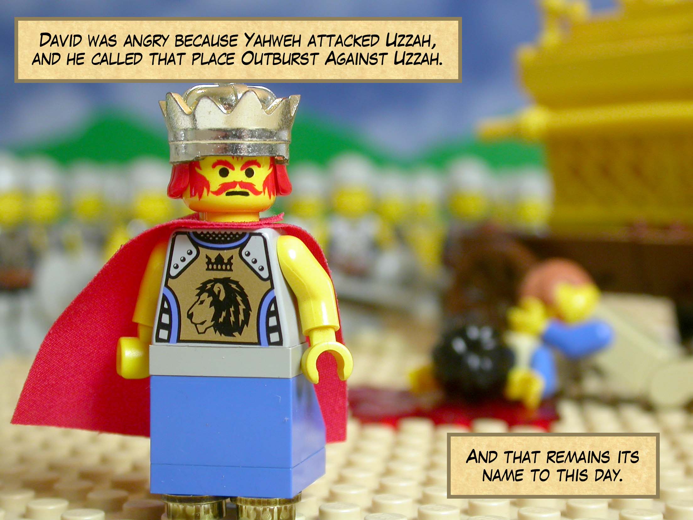 David was angry because Yahweh attacked Uzzah, and he called that place Outburst Against Uzzah. And that remains its name to this day.