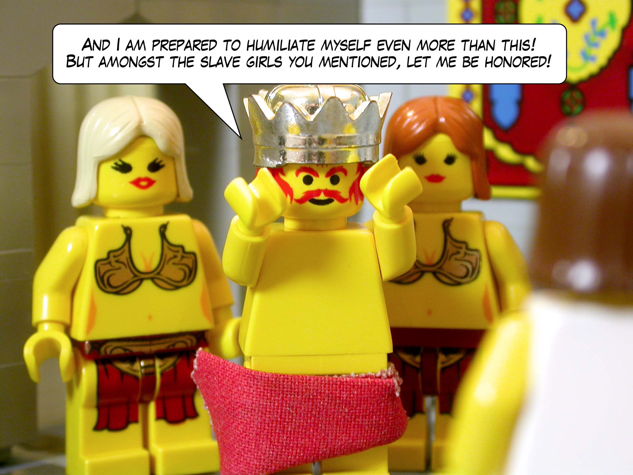 'And I am prepared to humiliate myself even more than this! But amongst the slave girls you mentioned, let me be honored!'