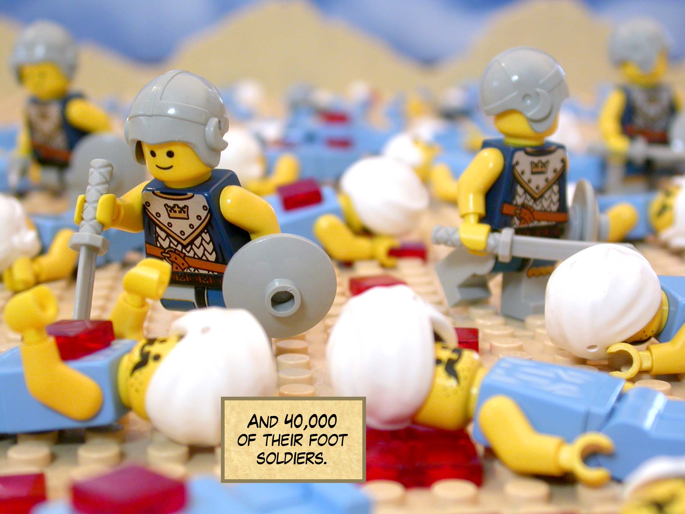 And 40,000 of their foot soldiers.