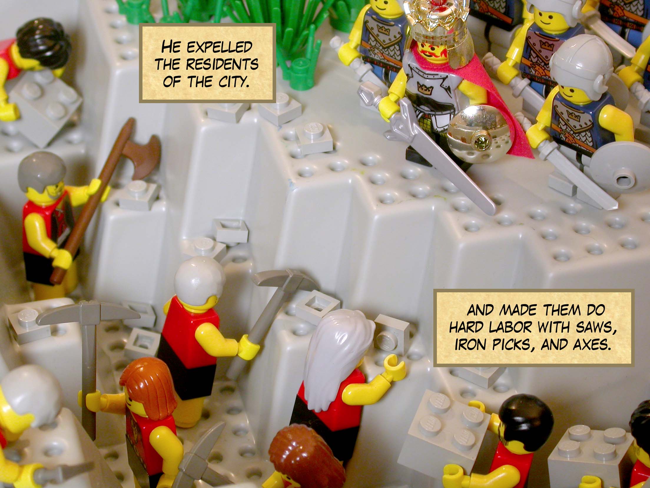 He expelled the residents of the city and made them do hard labor with saws, iron picks, and axes.