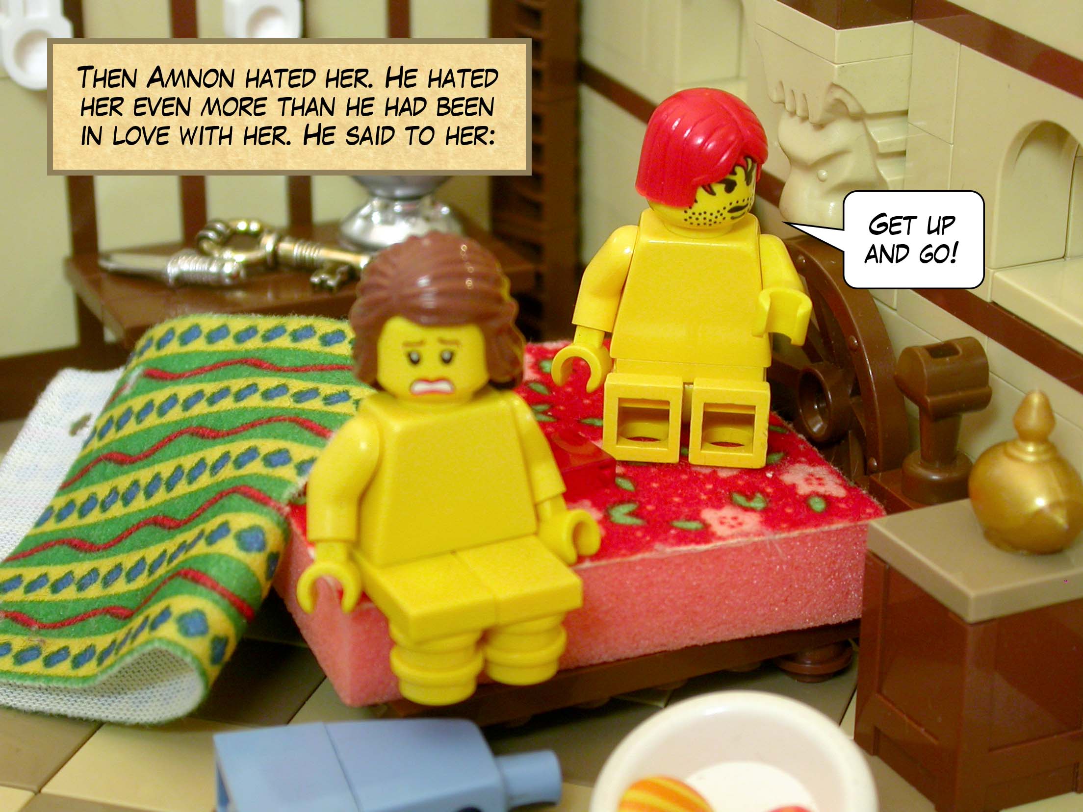 Then Amnon hated her. He hated her even more than he had been in love with her. He said to her, 'Get up and go!'