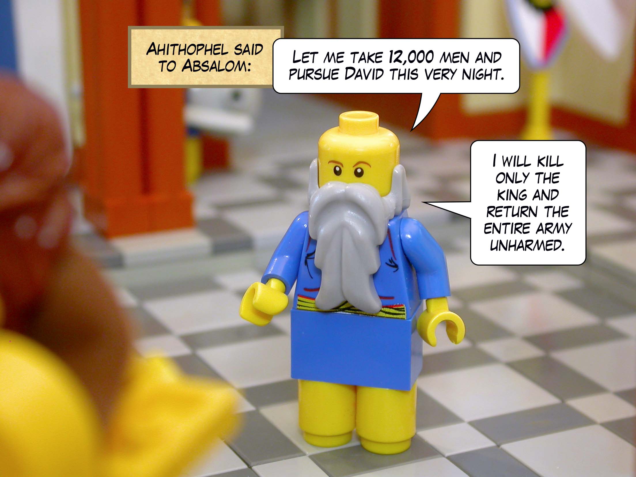 Ahithophel said to Absalom, 'Let me take 12,000 men and pursue David this very night. I will kill only the king and return the entire army unharmed.'