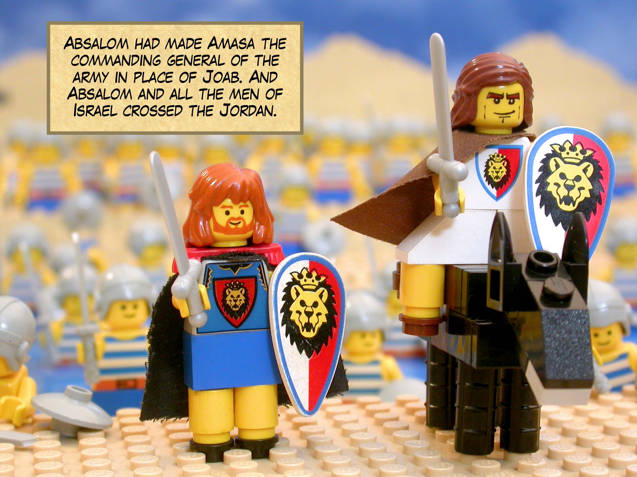 Absalom had made Amasa the commanding general of the army in place of Joab. And Absalom and all the men of Israel crossed the Jordan.