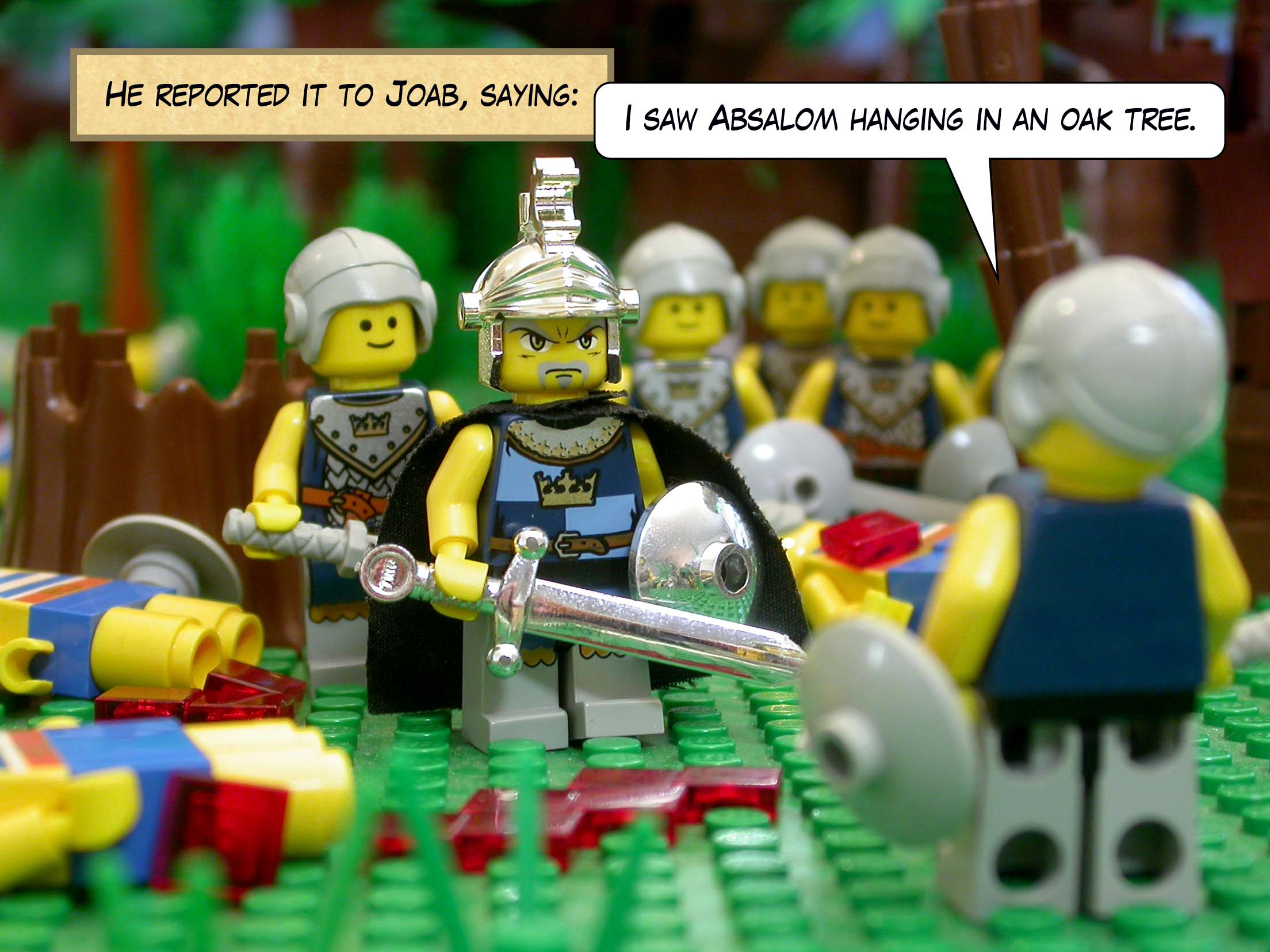 He reported it to Joab, saying, 'I saw Absalom hanging in an oak tree.'
