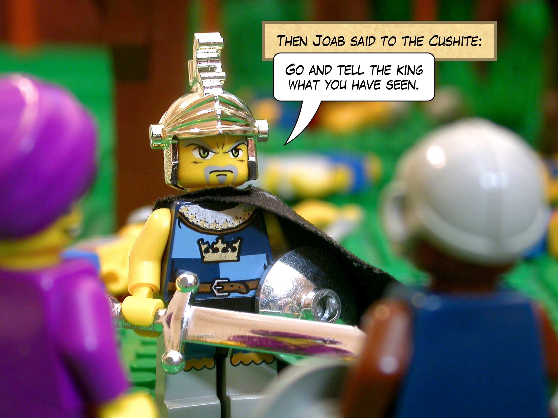 Then Joab said to the Cushite, 'Go and tell the king what you have seen.'