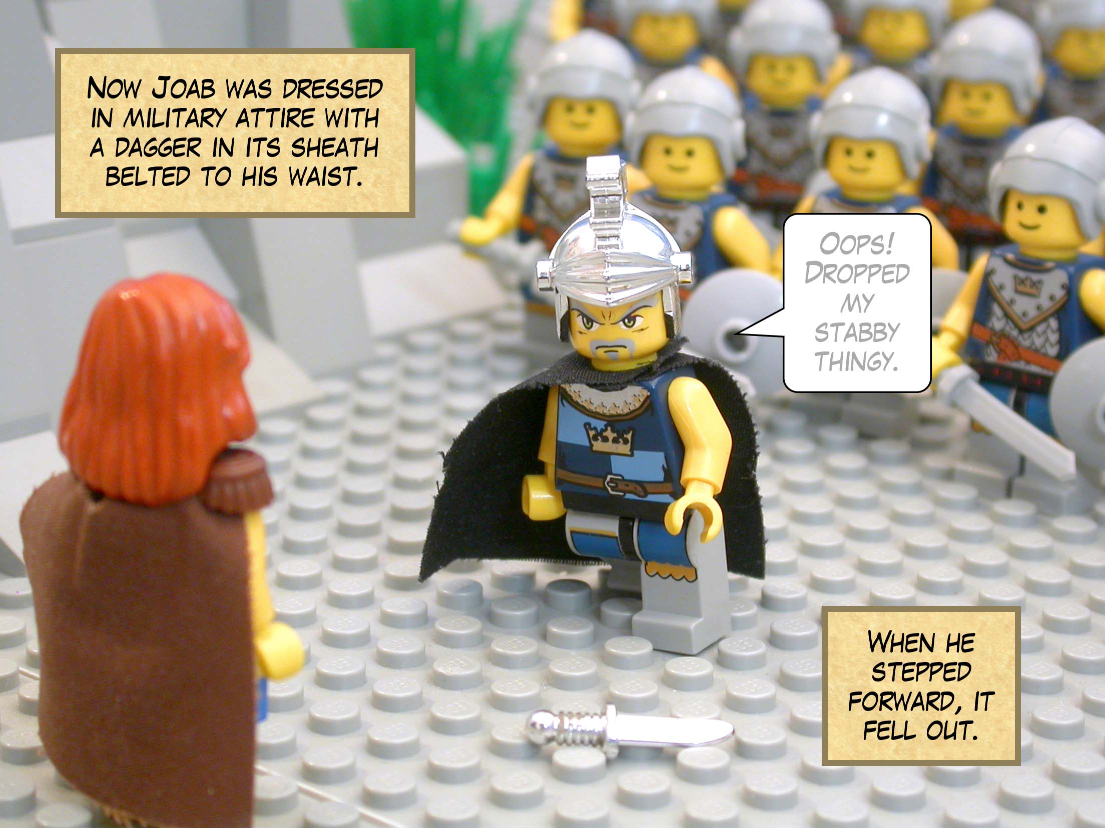 Now Joab was dressed in his military attire with a dagger in its sheath belted to his waist. When he stepped forward, it fell out.