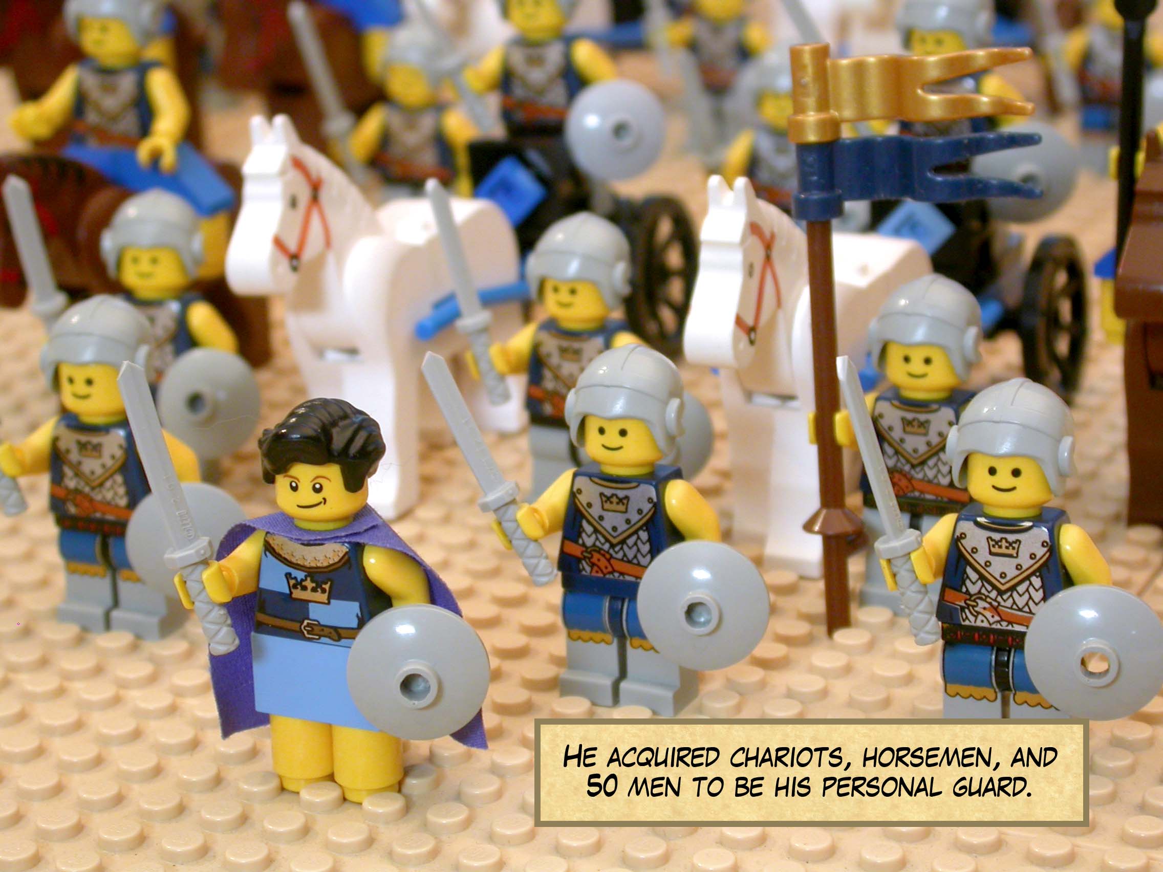 He acquired chariots, horsemen, and fifty men to be his personal guard.