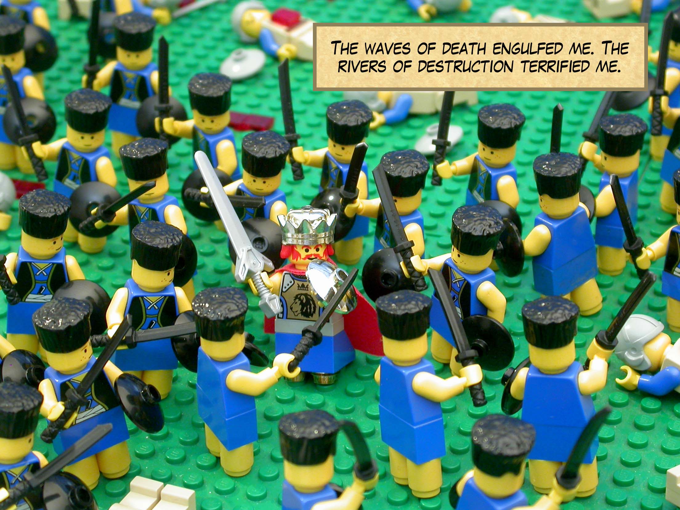 'The waves of death engulfed me. The rivers of destruction terrified me.'