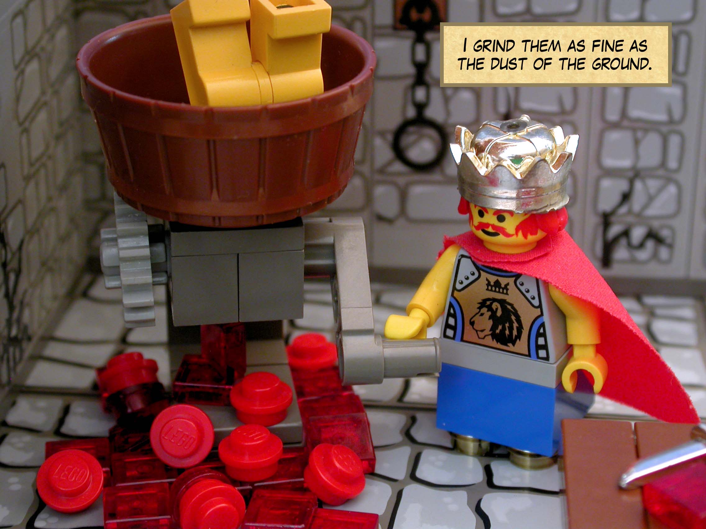 'I grind them as fine as the dust of the ground.'