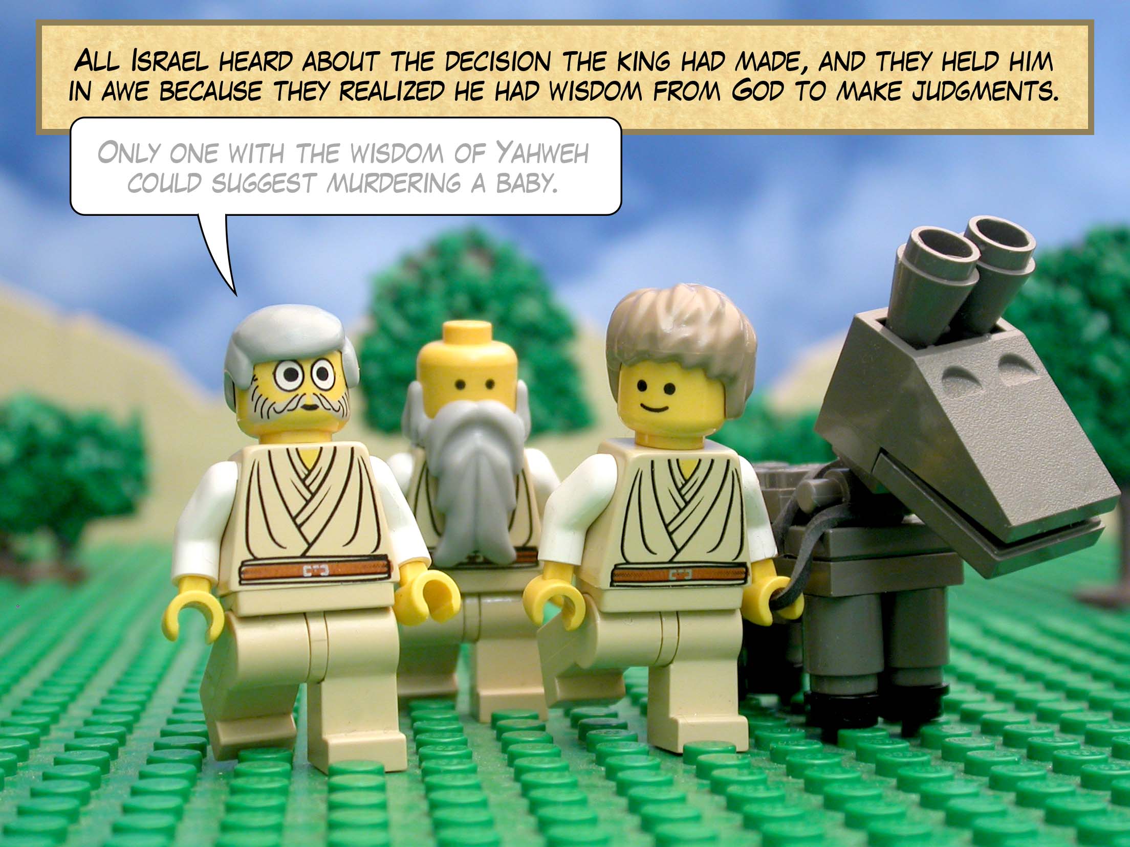 All Israel heard about the decision the king had made, and they held him in awe because they realized he had wisdom from God to make judgments.