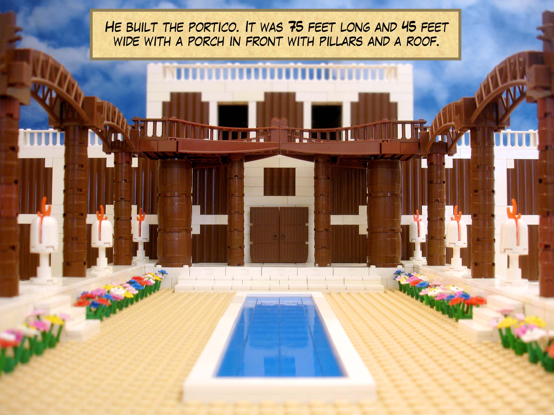 He built the portico. It was 75 feet long and 45 feet wide with a porch in front with pillars and a roof.