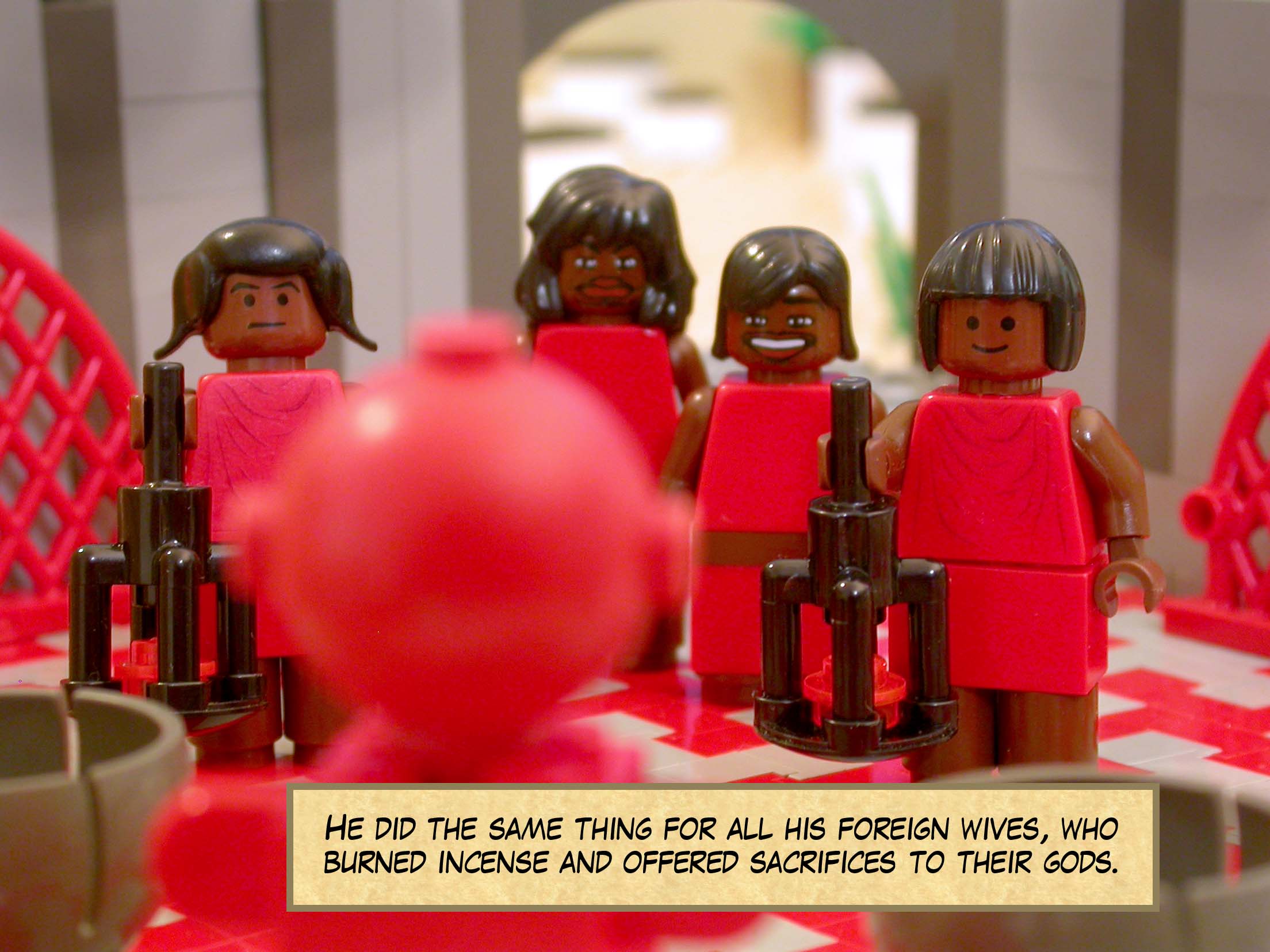 He did the same thing for all his foreign wives, who burned incense and offered sacrifices to their gods.