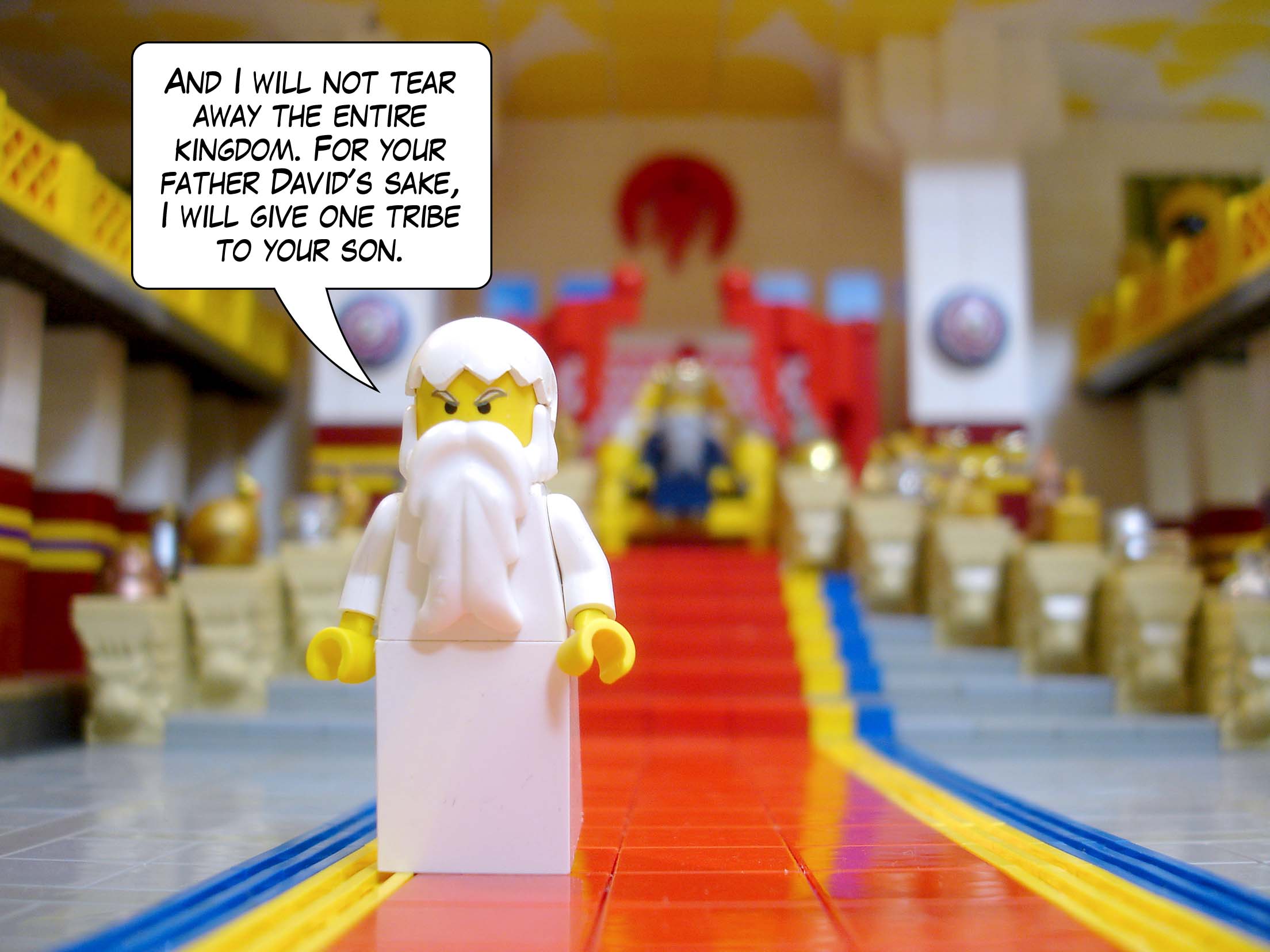 'And I will not tear away the entire kingdom. For your father David's sake, I will give one tribe to your son.'