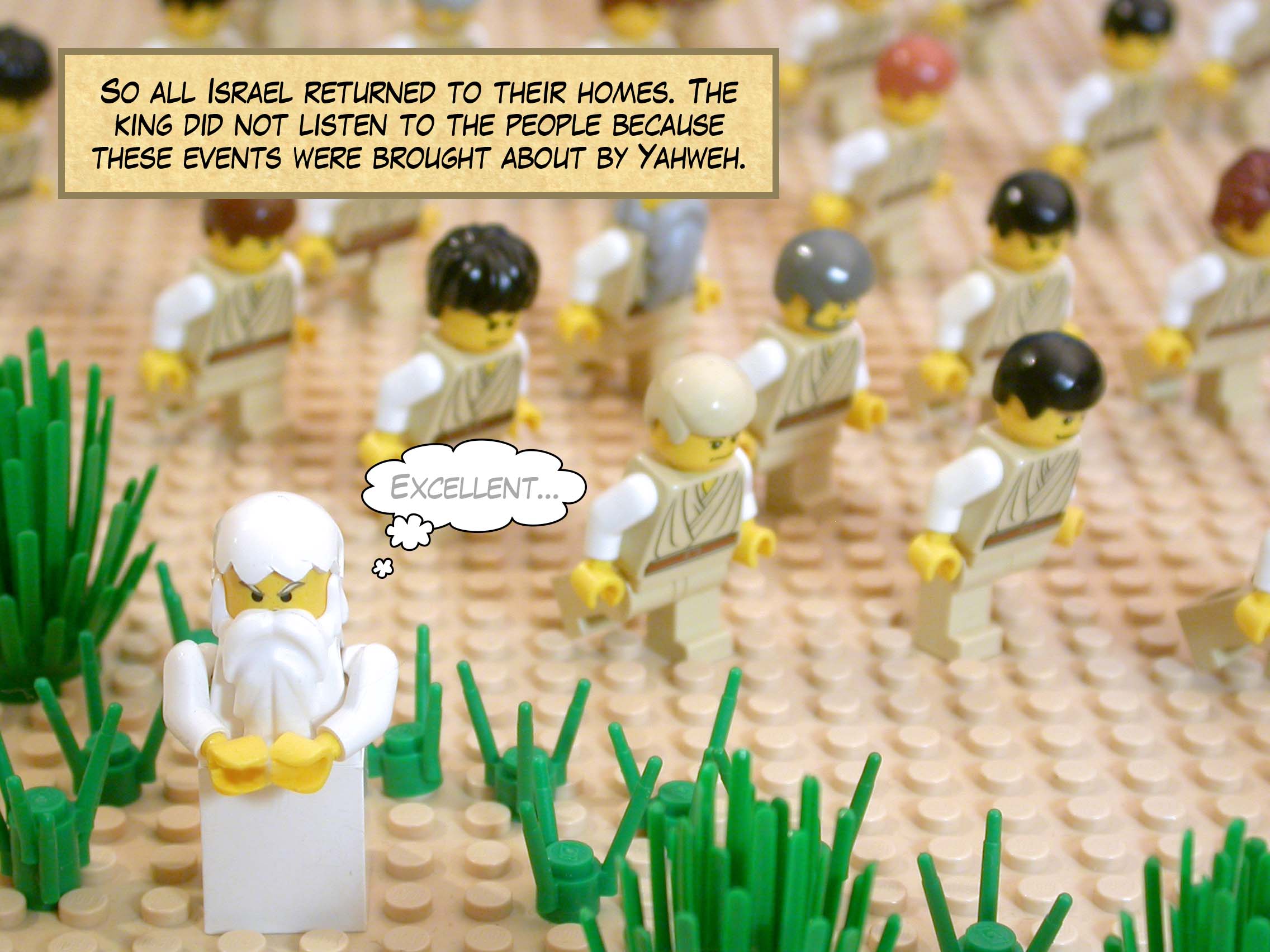 So all Israel returned to their homes. The king did not listen to the people because these events were brought about by Yahweh.