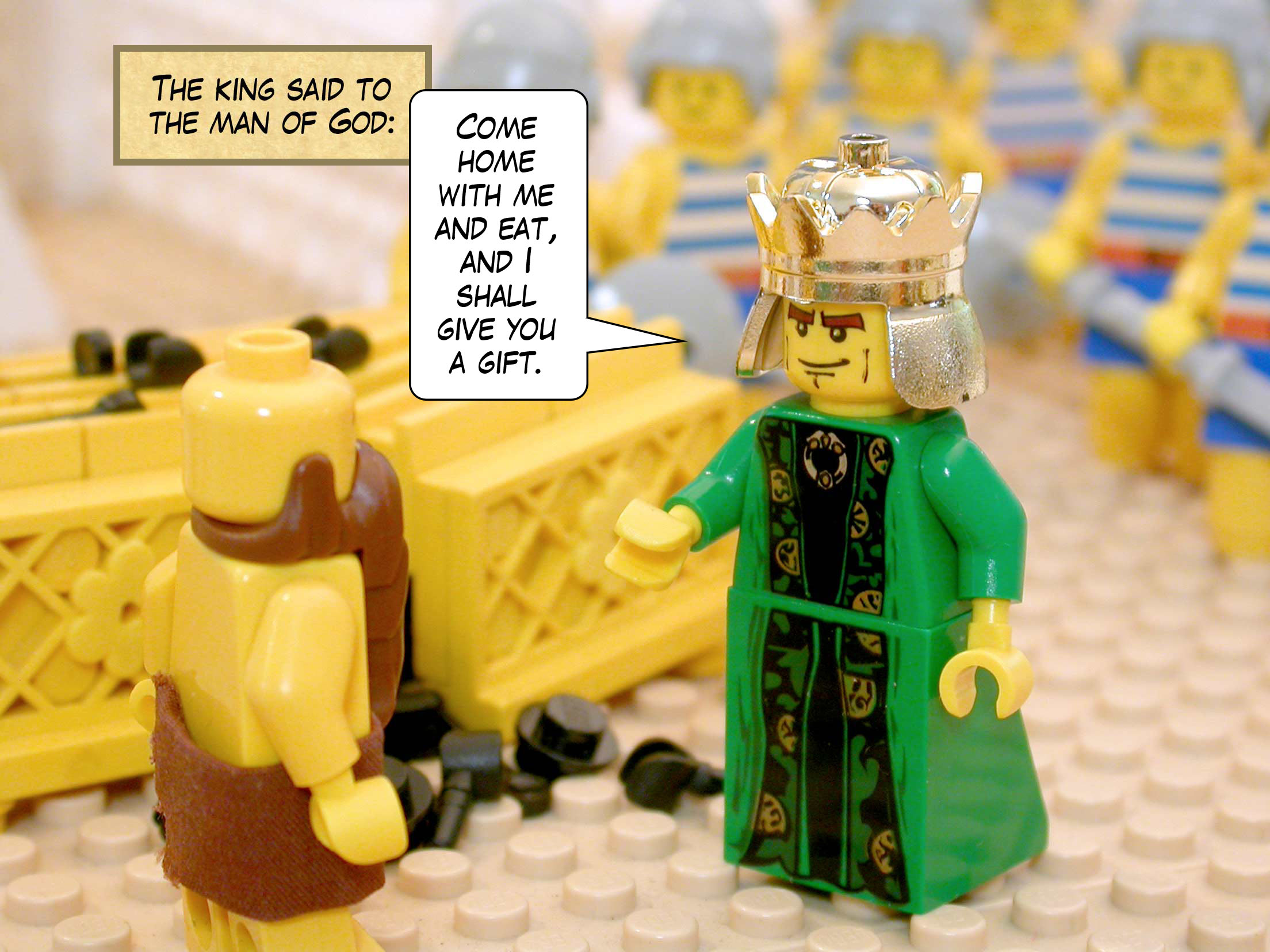 The king said to the man of God, 'Come home with me and eat, and I shall give you a gift.'