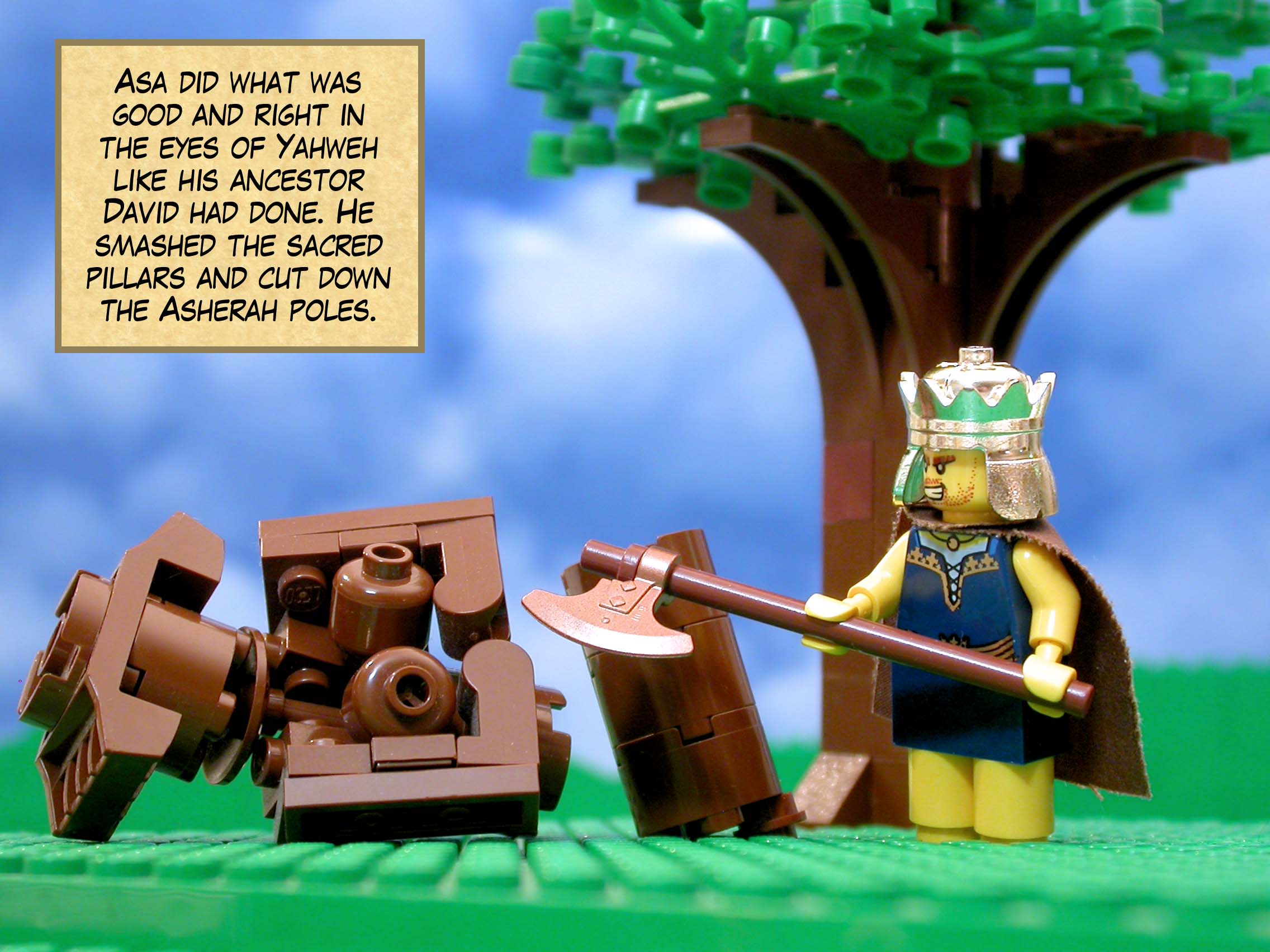 Asa did what was good and right in the eyes of Yahweh like his ancestor David had done. He smashed the sacred pillars and cut down the Asherah poles.