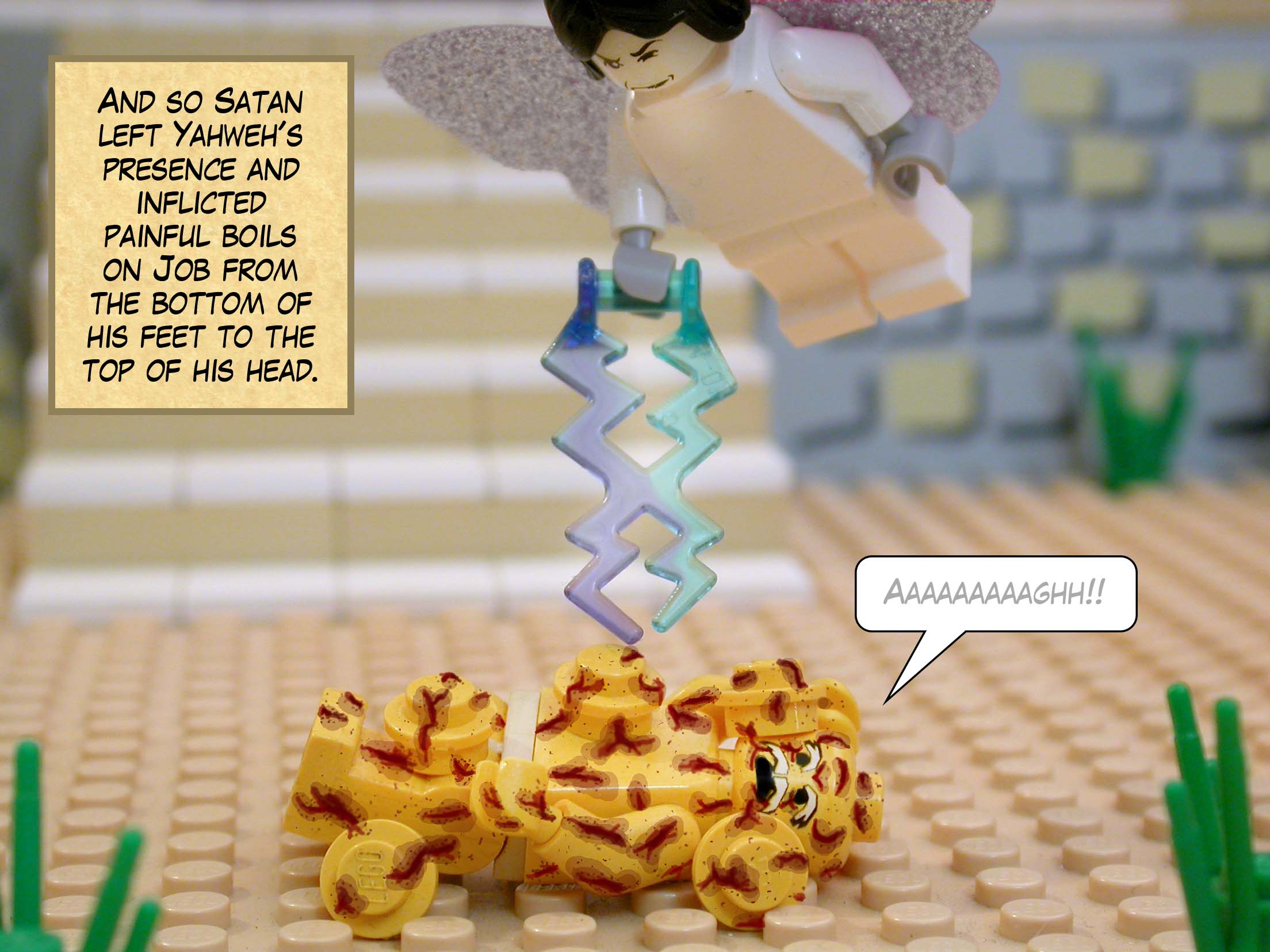 And so Satan left Yahweh's presence and inflicted painful boils on Job from the bottom of his feet to the top of his head.<br>