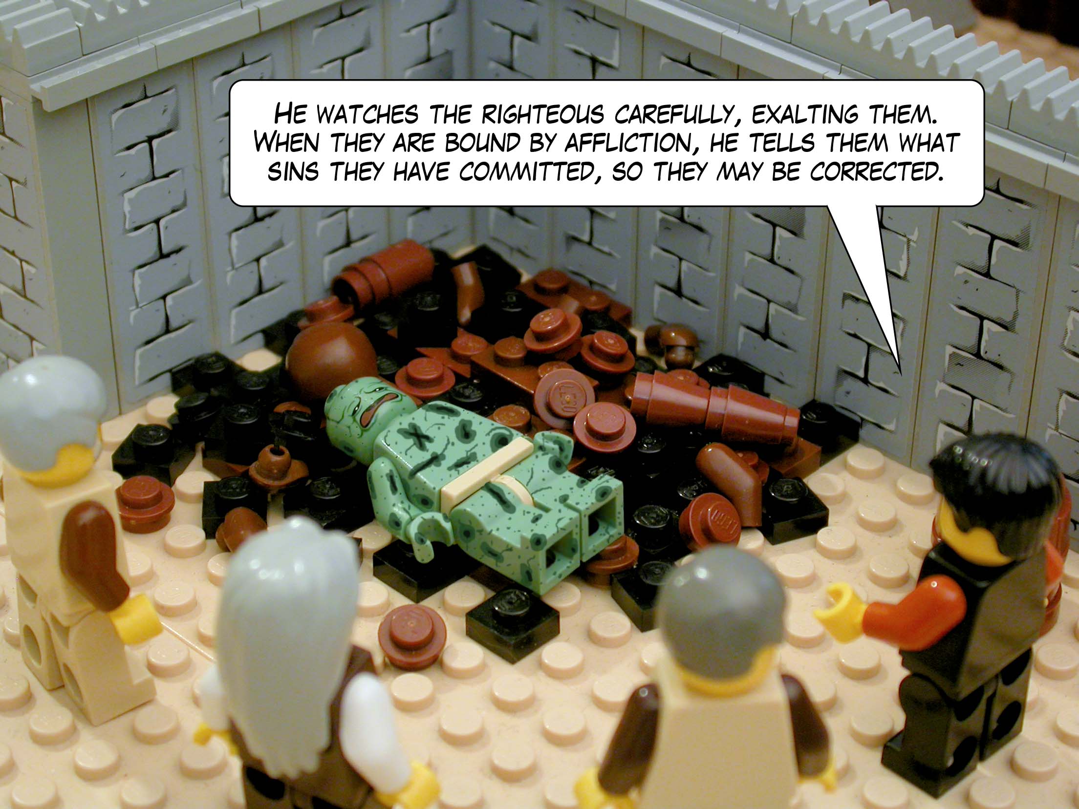 'He watches the righteous carefully, exalting them. When they are bound by affliction, he tells them what sins they have committed, so they may be corrected.'