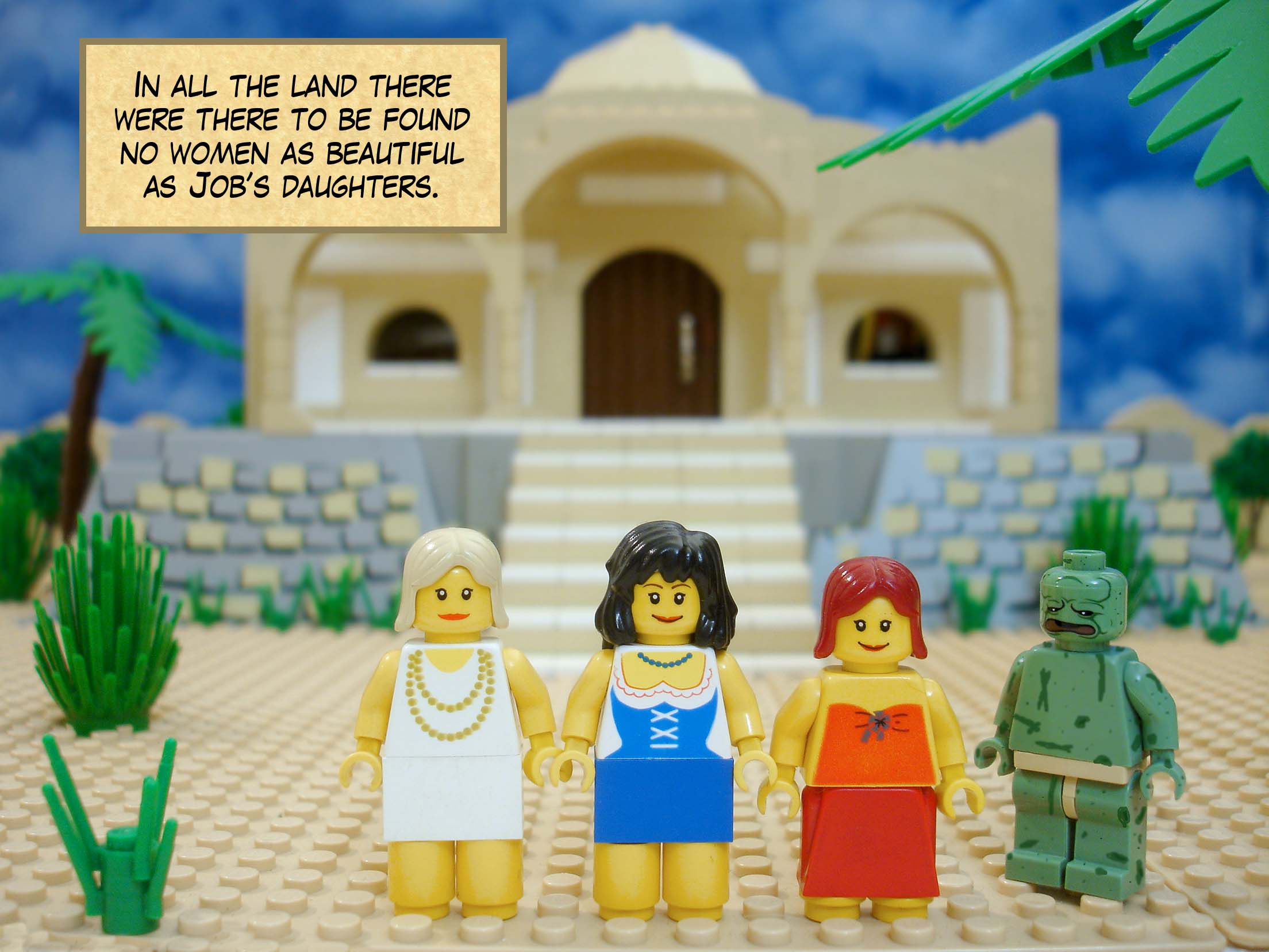 In all the land there were there to be found no women as beautiful as Job’s daughters.<br> <br>